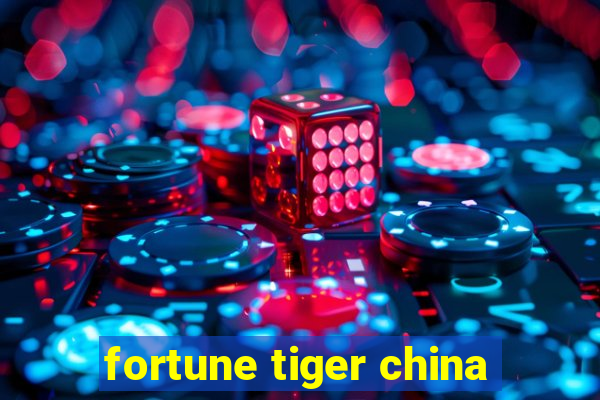 fortune tiger china